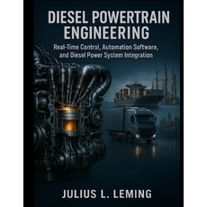 (영문도서)Diesel Powertrain Engineering: Real-Time Control Automation Software and Diese... Paperback, Independently Published, English, 9798242818347