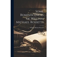 (영문도서) Some Reminiscences of William Michael Rossetti Hardcover, Legare Street Press, English, 9781019461990