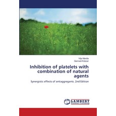 (영문도서)Inhibition of platelets with combination of natural agents Paperback, LAP Lambert Academic Publis..., English, 9786208472931