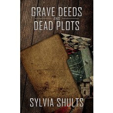 (영문도서) Grave Deeds and Dead Plots Paperback, Gordian Knot Books, English, 9781637897645