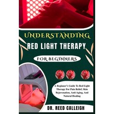 (英文圖書)Understanding Red Light Therapy for Beginners: A Beginner's Guide To Red Light T... 平裝版, Independently Published, 英文