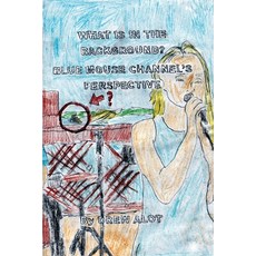 (영문도서) What Is In The Background? Blue Mouse Channel's Perspective (A Comic Book By Dr... Paperback, Drew Alot, English, 9781917605021