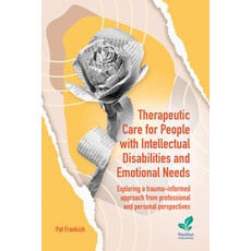 (영문도서)Therapeutic Care for People with Intellectual Disabilities and Emotional Needs:... Paperback, Pavilion Publishing & Media..., English, 9781803884301