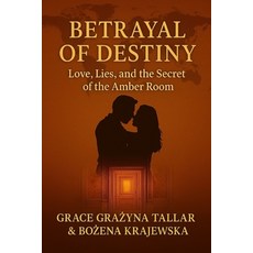 (英文圖書)Betrayal of Destiny: Love Lies and the Secret of the Amber Room 平裝版, Independently Published, 英文
