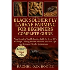 (영문도서)Black Soldier Fly Larvae Farming for Beginners Complete Guide: Your Complete Tro... Paperback, Independently Published, English, 9798276291734