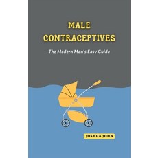(영문도서) Male Contraceptives: The Modern Man's Easy Guide Paperback, Independently Published, English, 9798378195367