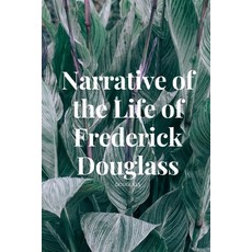 Narrative of the Life of Frederick Douglass: Special Books - Amazon Classic 2021 Paperback, Independently Published, English, 9798593632296