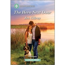 (영문도서)The Hero Next Door: A Clean and Uplifting Romance Mass Market Paperbound, Harlequin Heartwarming Larg..., English, 9781335460165