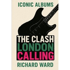 (영문도서)Iconic Albums - The Clash - London Calling Paperback, Independently Published, English, 9798298547833
