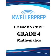 (영문도서) Kweller Prep Common Core Grade 4 Mathematics: 4th Grade Math Workbook and 2 Pra... Paperback, Origins Publications, English, 9781948255097