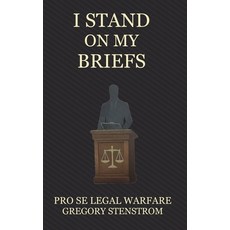 (영문도서)I Stand on My Briefs: Pro Se Legal Warfare Hardcover, Four Dolphins Publishing, English, 9798218901417