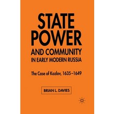 (영문도서) State Power and Community in Early Modern Russia: The Case of Kozlov 1635-1649 Paperback, Palgrave MacMillan, English, 9781349515752