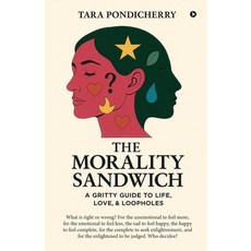 (영문도서)The Morality Sandwich: A Gritty Guide to Life Love and Loopholes Paperback, Notion Press, English, 9798901362624