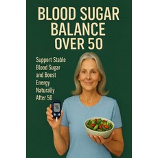 (영문도서)Blood Sugar Problems After 50: Stabilize Glucose Prevent Energy Crashes and Av... Paperback, Independently Published, English, 9798245086446