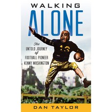 (영문도서) Walking Alone: The Untold Journey of Football Pioneer Kenny Washington Hardcover, Rowman & Littlefield Publis..., English, 9781538154366