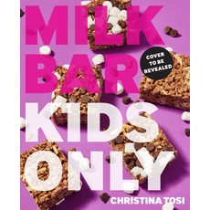 Milk Bar:Kids Only: A Cookbook, Clarkson Potter Publishers