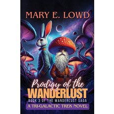 (英文圖書)Prodigy of the Wanderlust: A Tri-Galactic Trek Novel 平裝版, Deep Sky Anchor Press, 英文