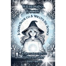 (영문도서) A Guide Book To A Witch's Six Senses: An Introduction to Unlocking Your Inner W... Paperback, Tukotuku Publishing, English, 9781991306753