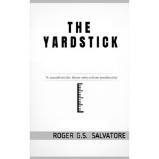 (영문도서)The Yardstick: "A manifesto for those who refuse mediocrity" Paperback, Independently Published, English, 9798197784964