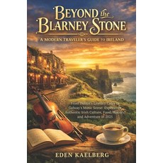 (英文圖書)Beyond the Blarney Stone: A Modern Traveler's Guide to Ireland: From Dublin's Li... 平裝版, Independently Published, 英文