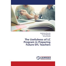 (영문도서)The Usefulness of LC Program in Preparing Future EFL Teachers Paperback, LAP Lambert Academic Publis..., English, 9786209330643