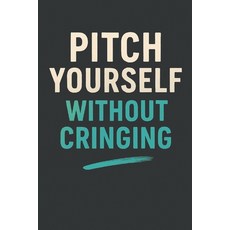 (영문도서)Pitch Yourself Without Cringing Paperback, Independently Published, English, 9798269382173