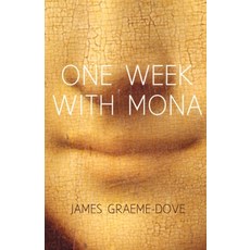 (영문도서)One Week With Mona Paperback, James Graeme-Dove, English, 9781036915612
