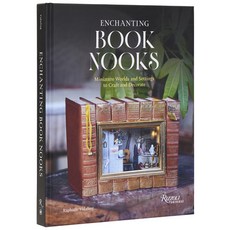 (영문도서)Enchanting Book Nooks: Miniature Worlds and Settings to Craft and Decorate Hardcover, Rizzoli Universe, English, 9780789346186 Rizzoli Universe, English, 9780789346186