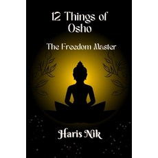 (영문도서)12 Things of Osho: The Freedom Master Paperback, Independently Published, English, 9798243955751