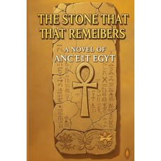 (영문도서)The Stone That Remembers: A Novel of Ancient Egypt: One Girl's Courage. A Kingdo... Paperback, Independently Published, English, 9798248279852 Independently Published, English, 9798248279852