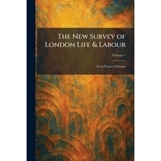 (영문도서)The New Survey of London Life & Labour: Forty Years of Change Paperback, Tradd Street Press, English, 9781025870465