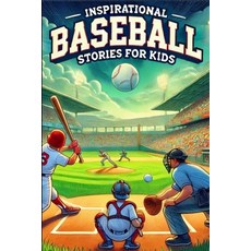 (영문도서) Inspirational Baseball Stories for Kids: 30 History about Tales of Teamwork Pe... Paperback, Independently Published, English, 9798342471916