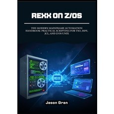 (영문도서)Rexx on z/OS: The Modern Mainframe Automation Handbook: Practical Scripting for... Paperback, Independently Published, English, 9798274404242