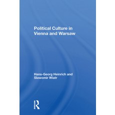 (영문도서)Political Culture In Vienna And Warsaw Paperback, English, 9780367298883, Routledge English, 9780367298883, Routledge