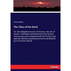 (영문도서)The Tales of the Genii: Or the delightful lessons of Horam the son of Asmar. F... Paperback, Hansebooks, English, 9783337068615