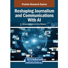 (영문도서)Reshaping Journalism and Communications With AI Paperback, Igi Global Scientific Publi..., English, 9798337329611