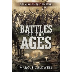 (영문도서) Battles of the Ages: The Spanish American War Paperback, Battles of the Ages, English, 9798869059581
