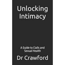 (영문도서) Unlocking Intimacy: A Guide to Cialis and Sexual Health Paperback, Independently Published, English, 9798321238622