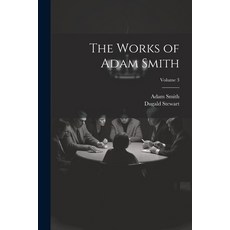 (영문도서) The Works of Adam Smith; Volume 3 Paperback, Legare Street Press, English, 9781022477872