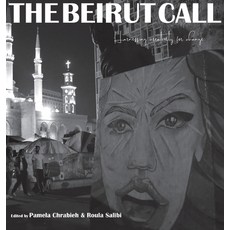 (영문도서) The Beirut Call: Harnessing Creativity for Change Hardcover, Dar Al Kalima University Co..., English, 9781733452977