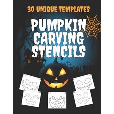(영문도서) Pumpkin Carving Stencils 30 Unique Templates: Halloween Patterns for Painting and Pumpkin Crafts Paperback, Independently Published, English, 9798489956628