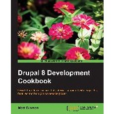 Drupal 8 Development Cookbook, Packt Publishing