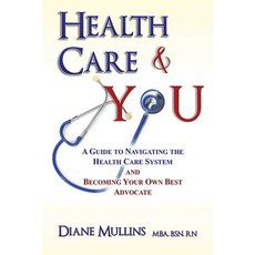 (영문도서) Health Care & You: A Guide to Navigating the Health Care System and Being Your... Paperback, New Inspiration Media, English, 9781732336308