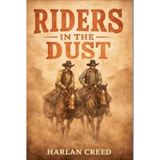 (영문도서)Riders in the Dust Paperback, Outlaws Publishing LLC, English, 9798233649547