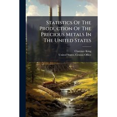 (英文圖書)Statistics Of The Production Of The Precious Metals In The United States 平裝版, Hutson Street Press, 英文