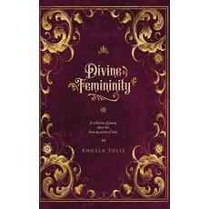 (영문도서) Divine Femininity Hardcover, Angela Solis, English, 9798218175849
