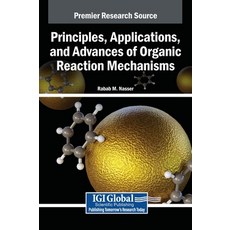 (英文圖書)Principles Applications and Advances of Organic Reaction Mechanisms 精裝版, IGI Global, 英文