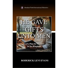 (영문도서)He Gave Gifts Unto Men: God's Plan for Ministry in the Kingdom Hardcover, Abundant Truth Publishing, English, 9798295510243