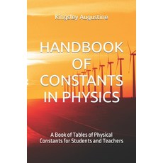 (영문도서) Handbook of Constants in Physics: A Book of Tables of Physical Constants for Students and Tea... Paperback, Independently Published, English, 9798856079929