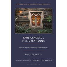 (外文書)Paul Claudel's "Five Great Odes": A New Translation and Commentary Hardcover, Bloomsbury Academic, English